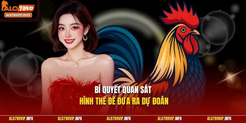 Bí quyết quan sát hình thể để đưa ra dự đoán